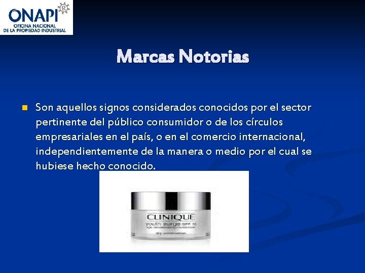Marcas Notorias n Son aquellos signos considerados conocidos por el sector pertinente del público