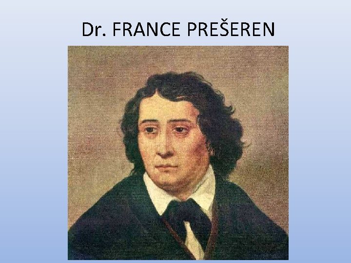 Dr. FRANCE PREŠEREN 