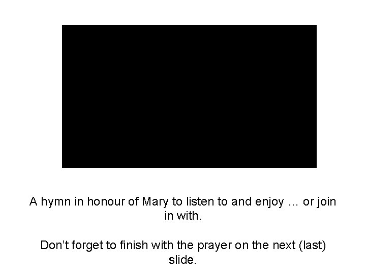 A hymn in honour of Mary to listen to and enjoy … or join