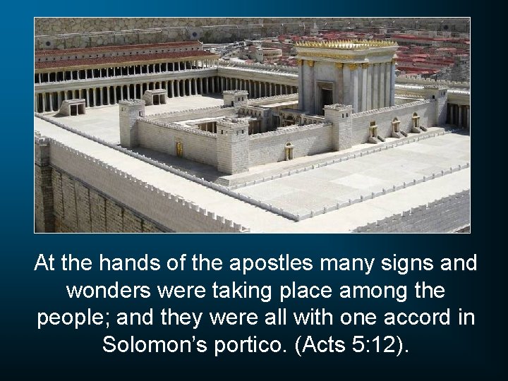 At the hands of the apostles many signs and wonders were taking place among