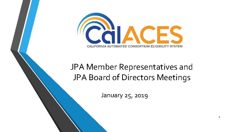 JPA Member Representatives and JPA Board of Directors Meetings January 25, 2019 1 