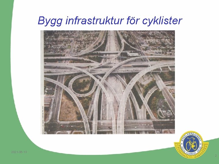 Bygg infrastruktur för cyklister 2021 -06 -13 2 