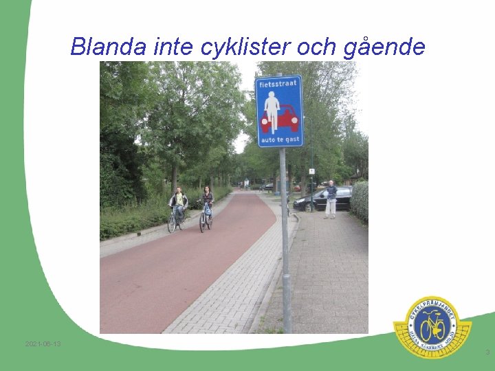 Blanda inte cyklister och gående 2021 -06 -13 3 