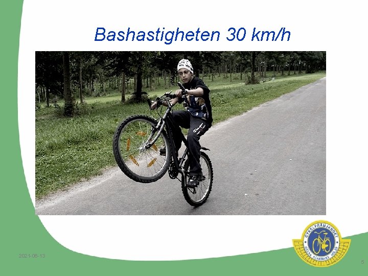 Bashastigheten 30 km/h Tel: 08 649 01 86 Mobil: 0768 16 55 29 Klockvägen