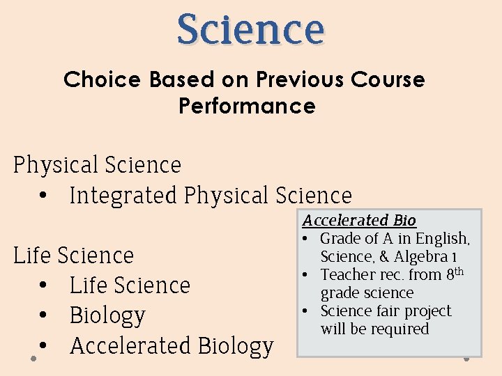 Science Choice Based on Previous Course Performance Physical Science • Integrated Physical Science Life