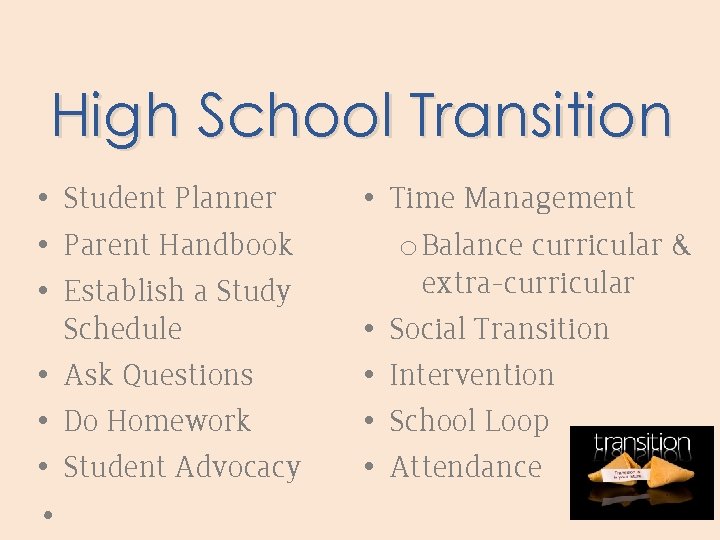 High School Transition • Student Planner • Parent Handbook • Establish a Study Schedule