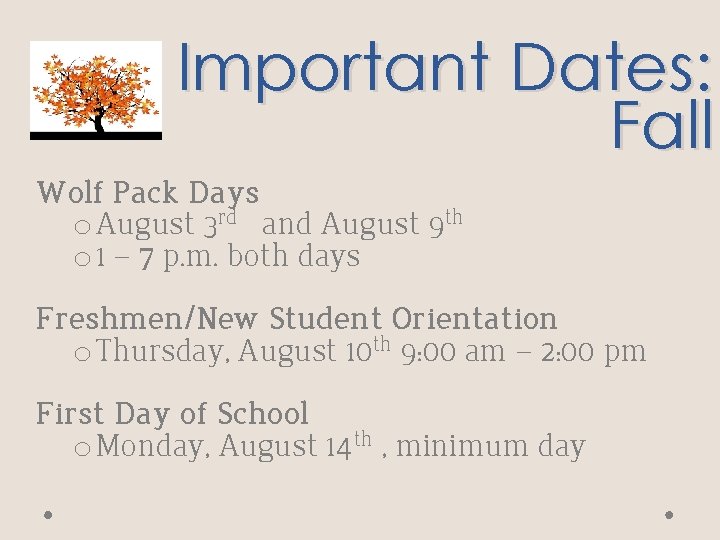 Important Dates: Fall Wolf Pack Days o August 3 rd and August 9 th
