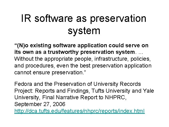 IR software as preservation system “(N)o existing software application could serve on its own