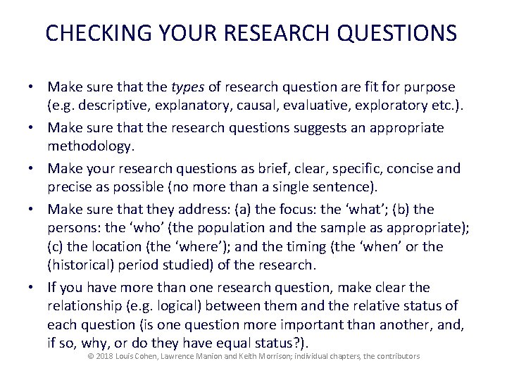 CHECKING YOUR RESEARCH QUESTIONS • Make sure that the types of research question are