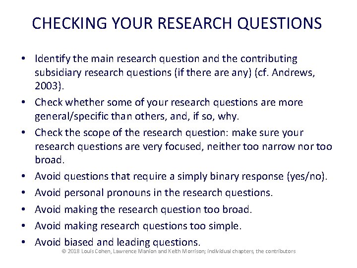 CHECKING YOUR RESEARCH QUESTIONS • Identify the main research question and the contributing subsidiary