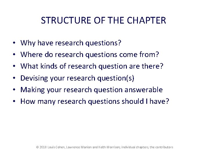 STRUCTURE OF THE CHAPTER • • • Why have research questions? Where do research
