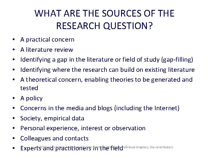 WHAT ARE THE SOURCES OF THE RESEARCH QUESTION? • • • A practical concern