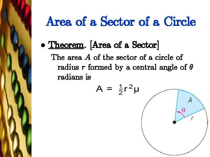 Area of a Sector of a Circle l Theorem. [Area of a Sector] The