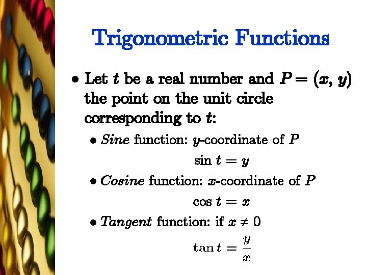 Trigonometric Functions l Let t be a real number and P = (x, y)