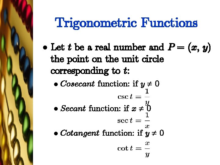 Trigonometric Functions l Let t be a real number and P = (x, y)