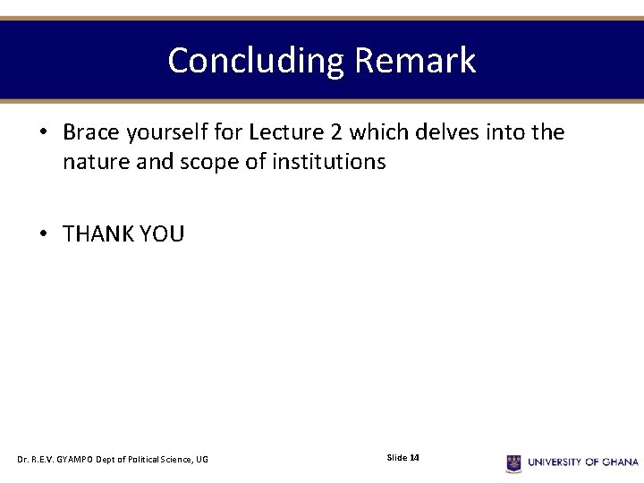 Concluding Remark • Brace yourself for Lecture 2 which delves into the nature and Concluding Remark • Brace yourself for Lecture 2 which delves into the nature and