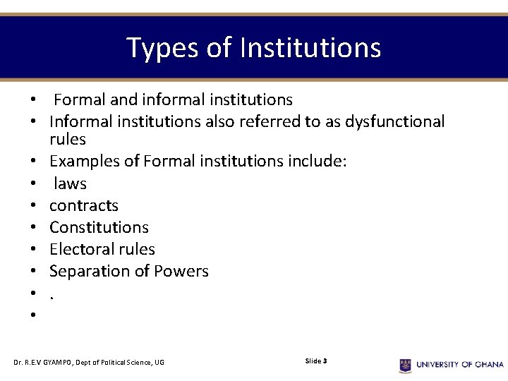 Types of Institutions • Formal and informal institutions • Informal institutions also referred to Types of Institutions • Formal and informal institutions • Informal institutions also referred to