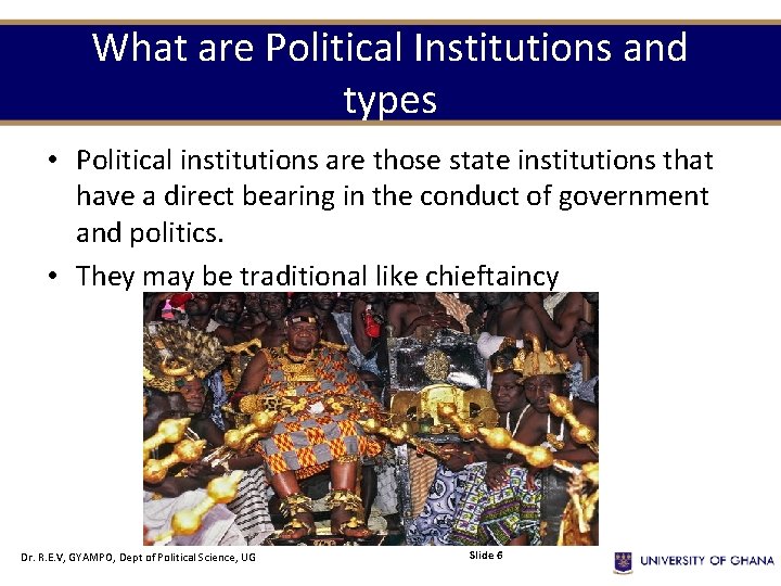 What are Political Institutions and types • Political institutions are those state institutions that What are Political Institutions and types • Political institutions are those state institutions that