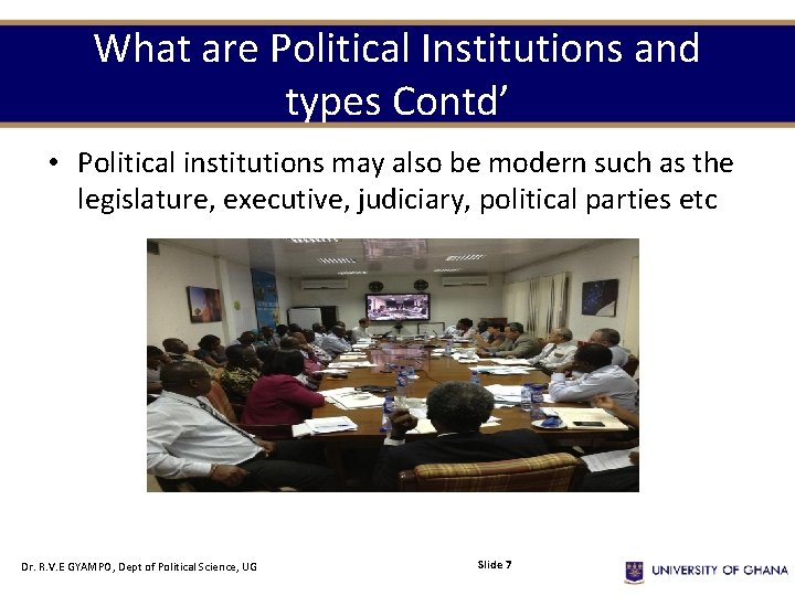 What are Political Institutions and types Contd’ • Political institutions may also be modern What are Political Institutions and types Contd’ • Political institutions may also be modern