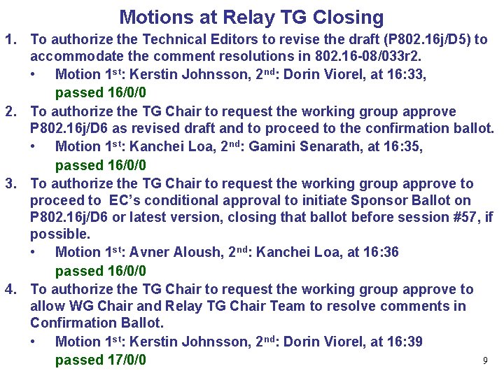 Motions at Relay TG Closing 1. To authorize the Technical Editors to revise the