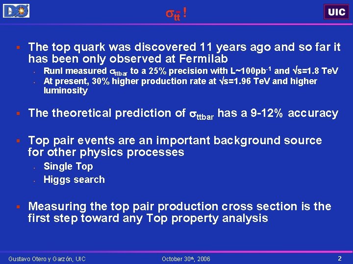 stt ! § The top quark was discovered 11 years ago and so far