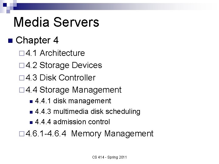 Media Servers n Chapter 4 ¨ 4. 1 Architecture ¨ 4. 2 Storage Devices