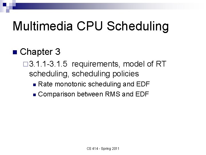 Multimedia CPU Scheduling n Chapter 3 ¨ 3. 1. 1 -3. 1. 5 requirements,