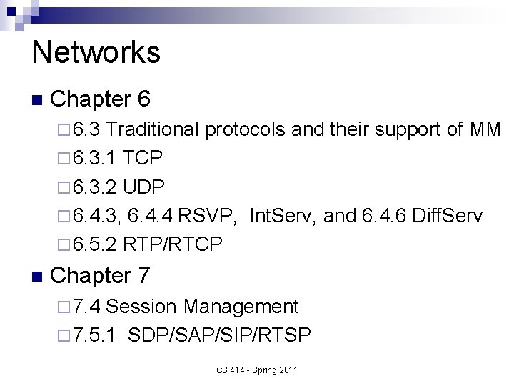 Networks n Chapter 6 ¨ 6. 3 Traditional protocols and their support of MM