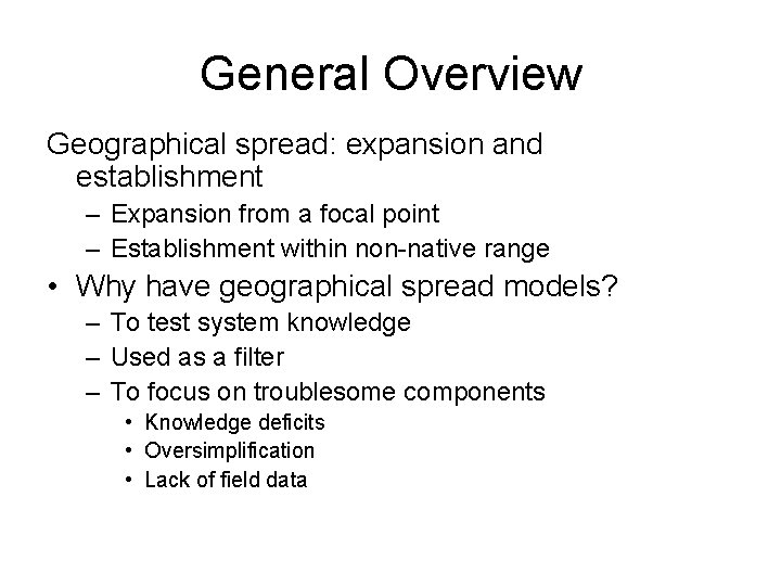 General Overview Geographical spread: expansion and establishment – Expansion from a focal point –