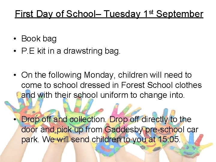 First Day of School– Tuesday 1 st September • Book bag • P. E