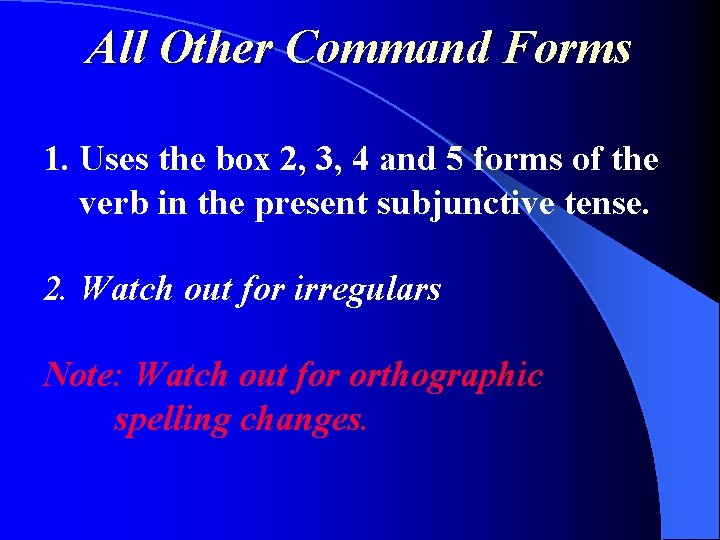 All Other Command Forms 1. Uses the box 2, 3, 4 and 5 forms
