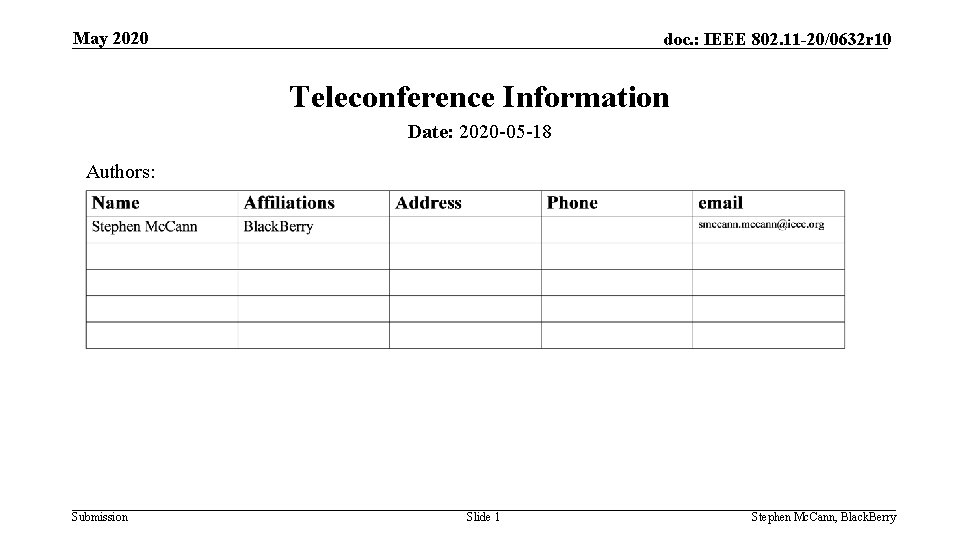 May 2020 doc. : IEEE 802. 11 -20/0632 r 10 Teleconference Information Date: 2020