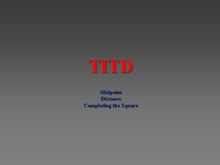 TITD Midpoint Distance Completing the Square 