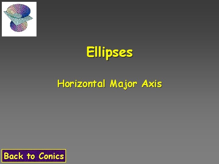 Ellipses Horizontal Major Axis Back to Conics 