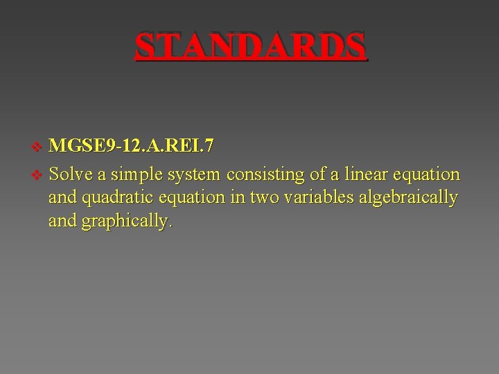 STANDARDS MGSE 9 -12. A. REI. 7 v Solve a simple system consisting of