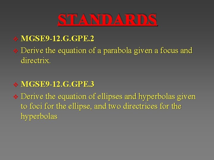 STANDARDS MGSE 9 -12. G. GPE. 2 v Derive the equation of a parabola