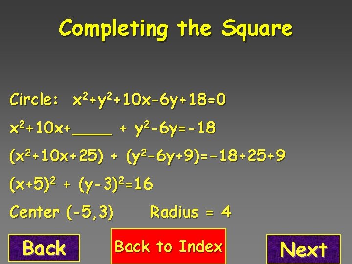 Completing the Square Circle: x 2+y 2+10 x-6 y+18=0 x 2+10 x+____ + y