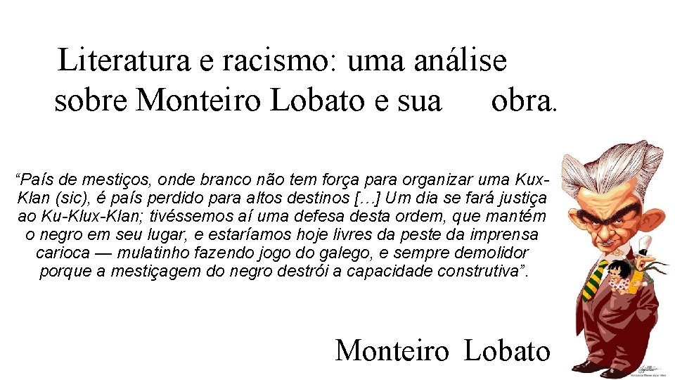 Literatura e racismo: uma análise sobre Monteiro Lobato e sua obra. “País de mestiços,
