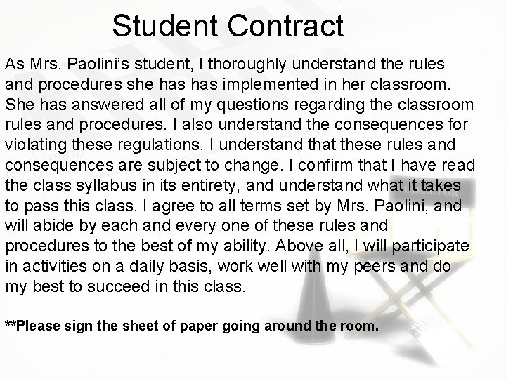 Student Contract As Mrs. Paolini’s student, I thoroughly understand the rules and procedures she