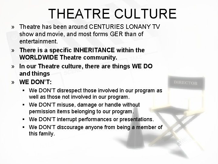 THEATRE CULTURE » Theatre has been around CENTURIES LONANY TV show and movie, and