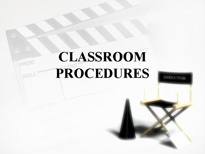 CLASSROOM PROCEDURES 