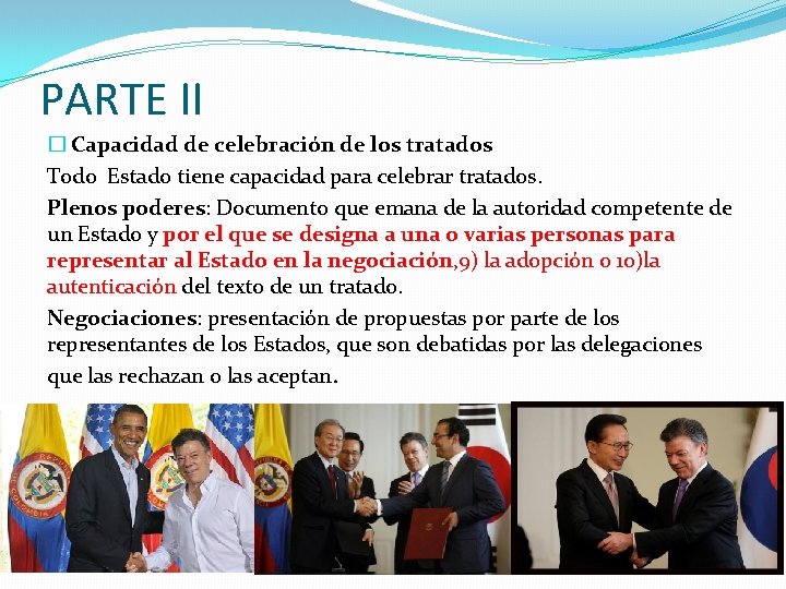 PARTE II � Capacidad de celebración de los tratados Todo Estado tiene capacidad para PARTE II � Capacidad de celebración de los tratados Todo Estado tiene capacidad para