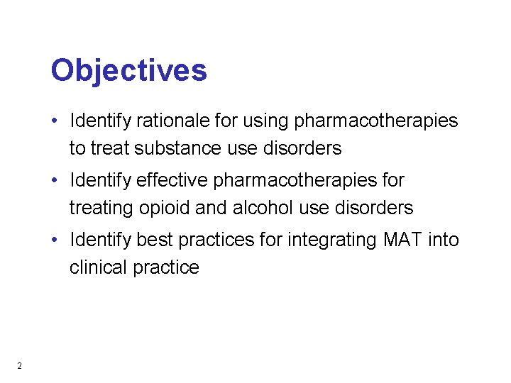 Pharmacotherapy for Substance Use Disorders Todd Korthuis MD