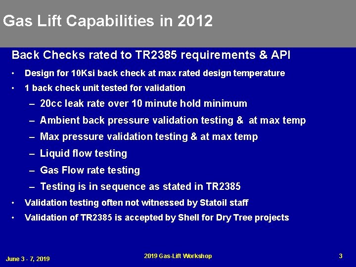 Gas Lift Capabilities in 2012 Back Checks rated to TR 2385 requirements & API