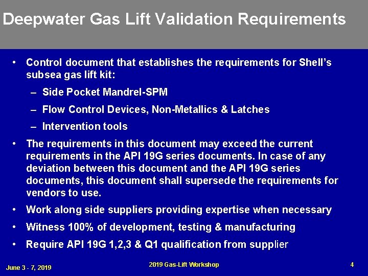 Deepwater Gas Lift Validation Requirements • Control document that establishes the requirements for Shell’s