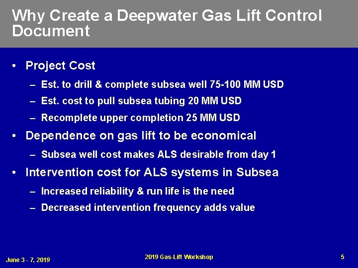 Why Create a Deepwater Gas Lift Control Document • Project Cost – Est. to