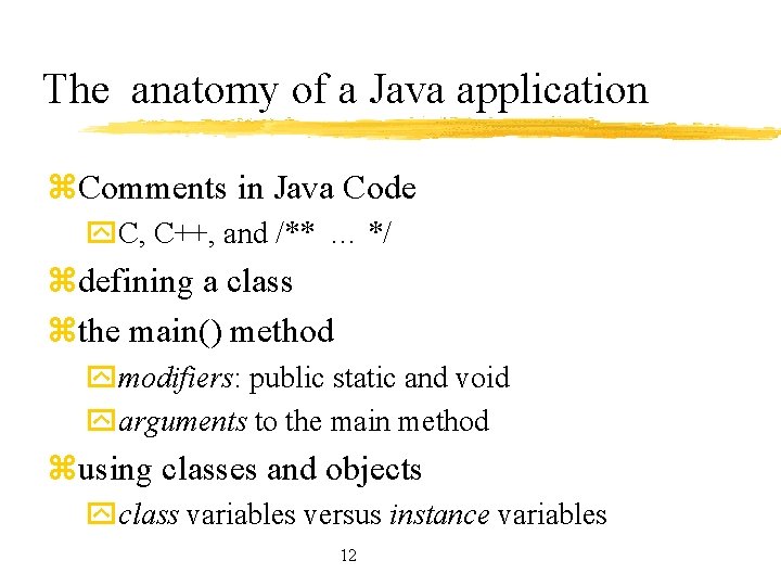 The anatomy of a Java application z. Comments in Java Code y. C, C++,
