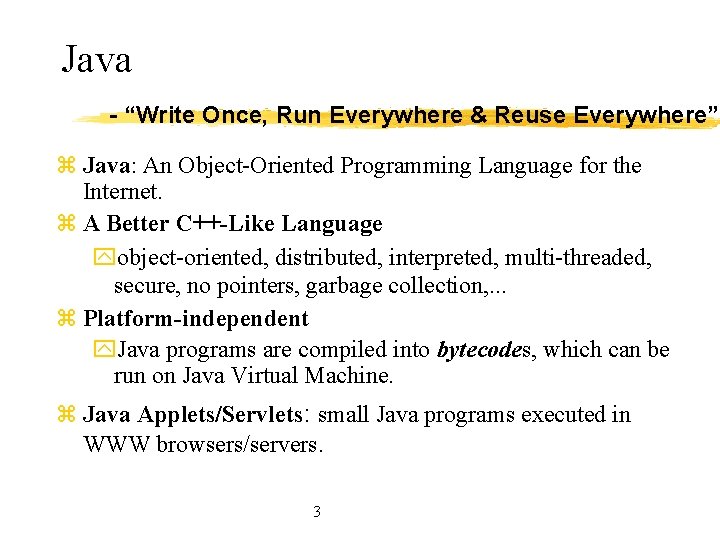 Java - “Write Once, Run Everywhere & Reuse Everywhere” z Java: An Object-Oriented Programming