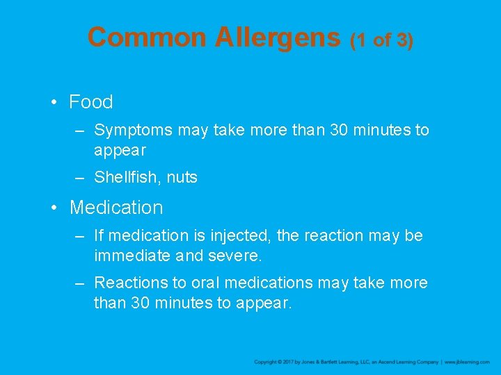 Common Allergens (1 of 3) • Food – Symptoms may take more than 30