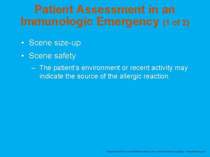 Patient Assessment in an Immunologic Emergency (1 of 2) • Scene size-up • Scene